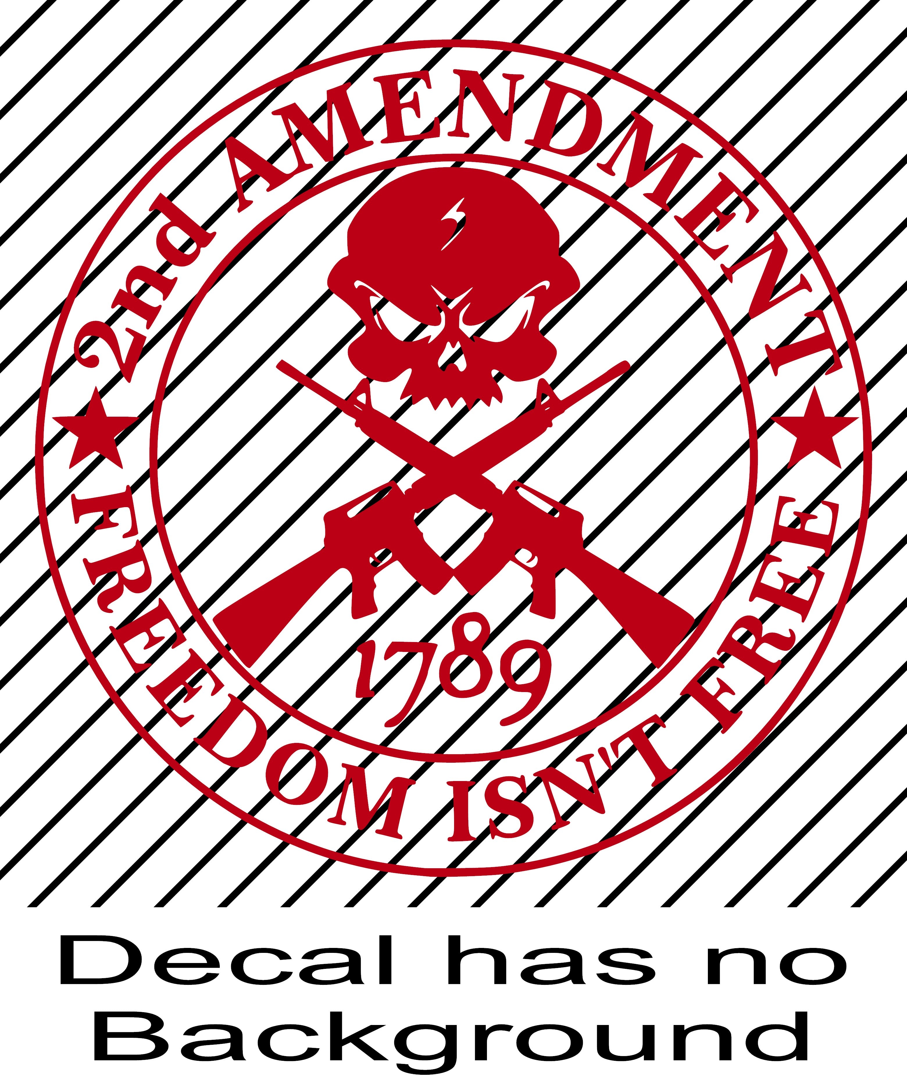 2nd Amendment Freedom Isn't Free Vinyl Decal Sticker