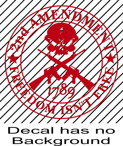 2nd Amendment Freedom Isn't Free Vinyl Decal Sticker