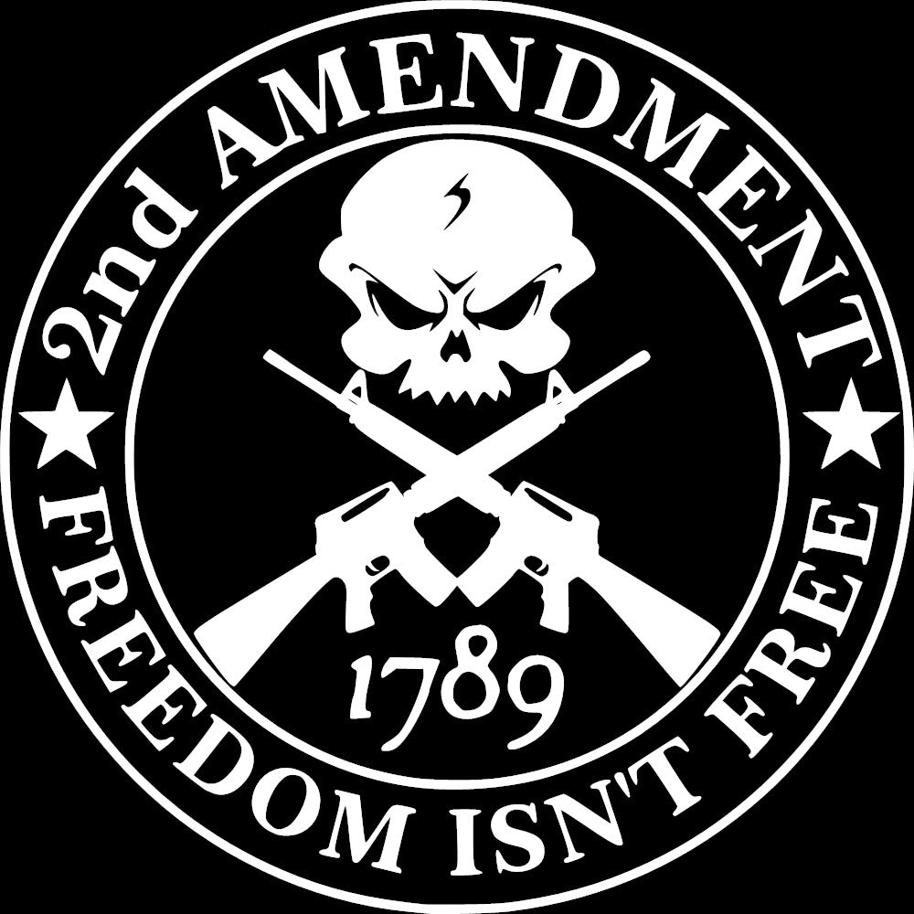 2nd Amendment Freedom Isn't Free Vinyl Decal Sticker