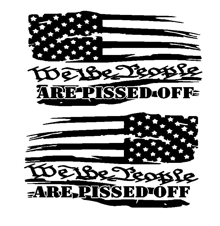 Distressed We The People Are Pissed Off American Flag Vinyl Decal Set Sticker Weathered Left Right