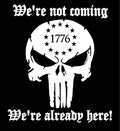 We're Already Here 1776 Vinyl Decal We're Not Coming Sticker